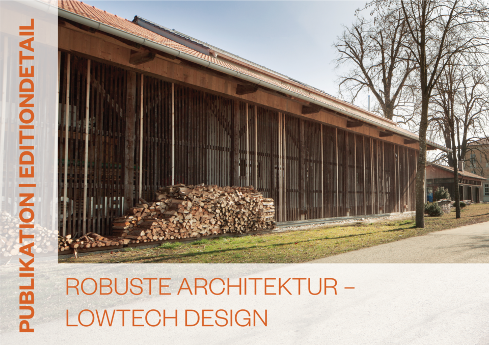 EditionDETAIL „Robuste Architektur - Lowtech Design“